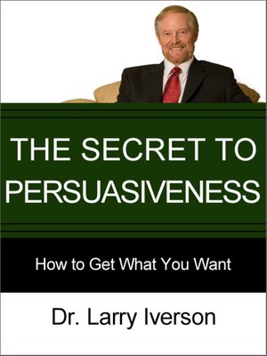 cover image of The Secret to Persuasiveness